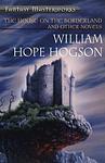 Cover of The House On The Borderland And Other Novels